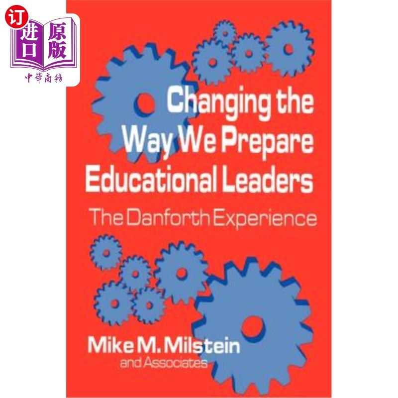 海外直订Changing the Way We Prepare Educational Leaders: The Danforth Experience 改变教育领导者的培养方式：丹福思的