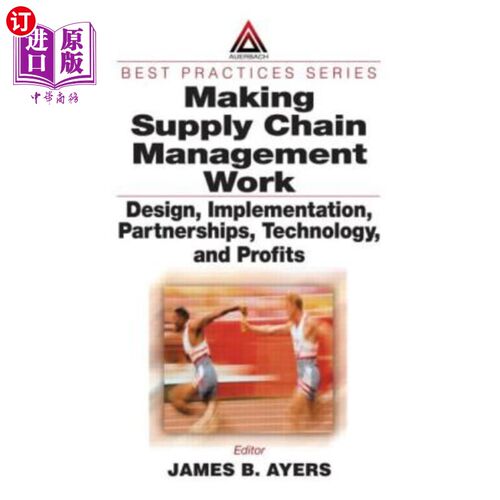 海外直订Making Supply Chain Management Work: Design, Implementation, Partnerships, Techn 使供应链管理发挥作用：设计