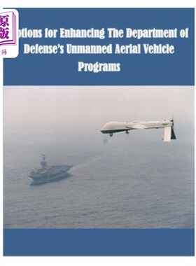 海外直订Options for Enhancing The Department of Defense's Unmanned Aerial Vehicle Progra 加强国防部无人机项目的选项