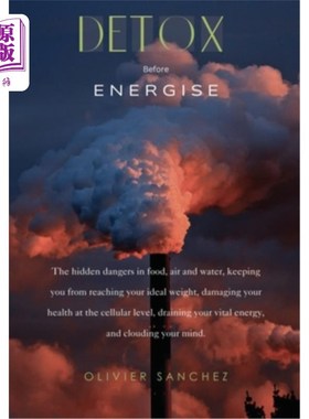 海外直订医药图书Detox before Energise: A step-by-step guide to efficiently respond to our modern 排毒前的活力：一步