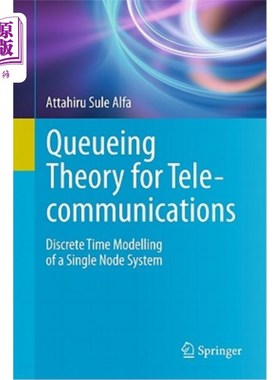 海外直订Queueing Theory for Telecommunications: Discrete Time Modelling of a Single Node 电信排队论：单系统的离