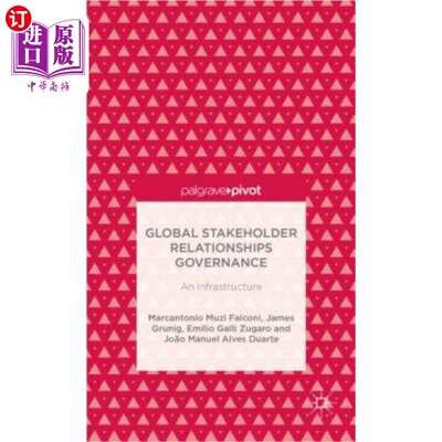 海外直订Global Stakeholder Relationships Governance: An Infrastructure 全球利益相关者关系治理：基础设施