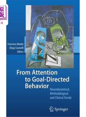 海外直订医药图书From Attention to Goal-Directed Behavior: Neurodynamical, Methodological and Cli 从关注到目标导向行