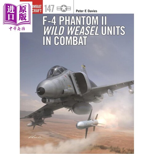 F-4 鬼怪II 野鼬鼠反雷达中队实战录 英文原版 F 4 Phantom II Wild Weasel Units in Combat Peter E Davies【中商原版】