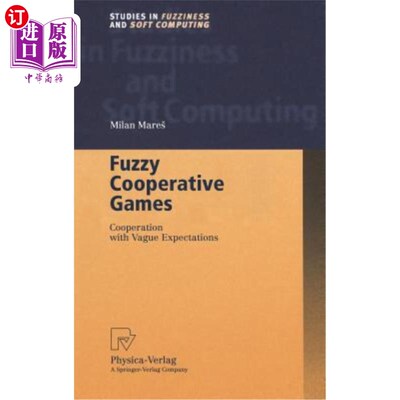 海外直订Fuzzy Cooperative Games: Cooperation with Vague Expectations 模糊合作博弈：具有模糊期望的合作