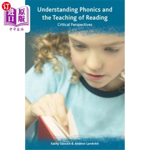 海外直订Understanding Phonics and the Teaching of Reading: A Critical Perspective 理解自然拼读法与阅读教学:一个批判