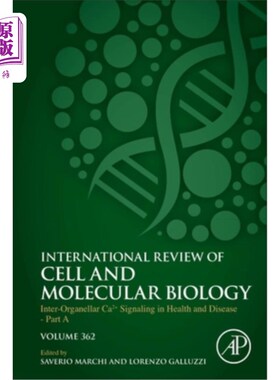海外直订Inter-Organellar Ca2+ Signaling in Health and Disease - Part a: Volume 362 健康和疾病中的细胞间Ca2+信号传导