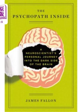 海外直订The Psychopath Inside: A Neuroscientist's Personal Journey Into the Dark Side of 内心的精神病：神经学家进入