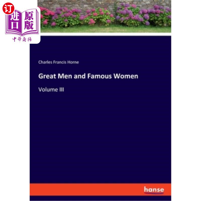 海外直订Great Men and Famous Women: Volume III 伟大的男人和著名的女人:卷三