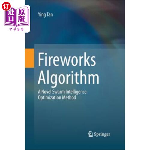 海外直订Fireworks Algorithm: A Novel Swarm Intelligence Optimization Method 烟花算法：一种新的群体智能优化方法