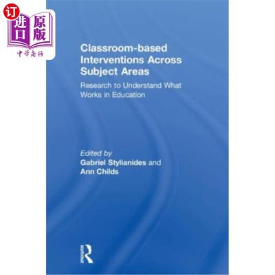 海外直订Classroom-Based Interventions Across Subject Areas: Research to Understand What  跨学科领域的基于课堂的干预