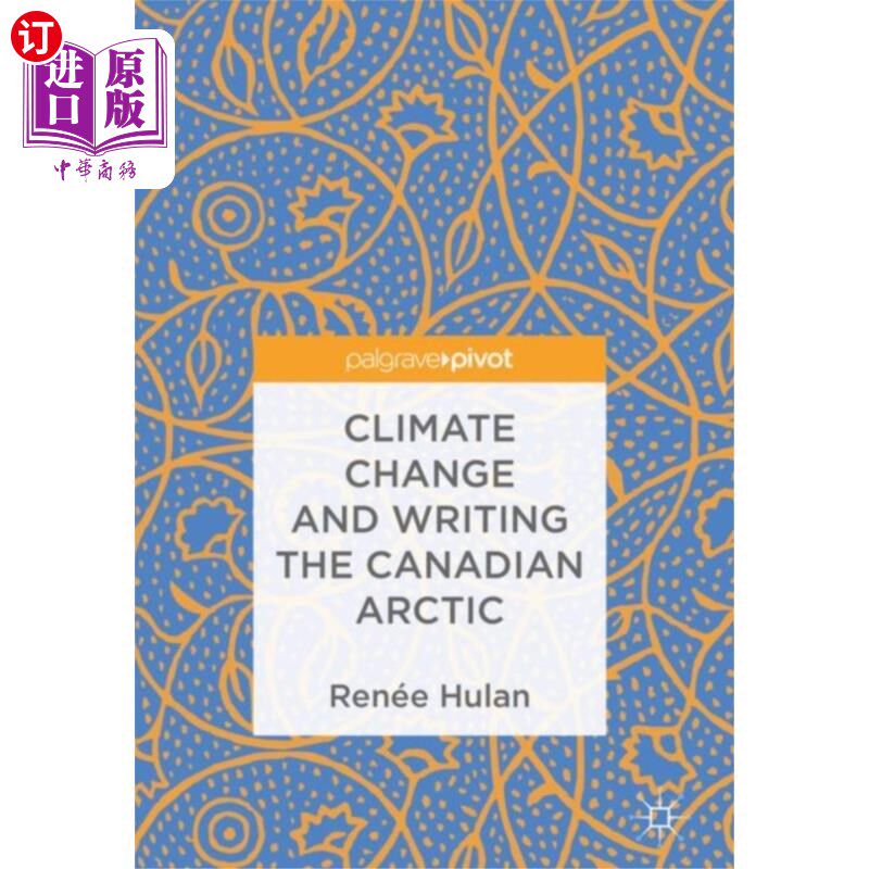 海外直订Climate Change and Writing the Canadian Arctic 气候变化与加拿大北极写作
