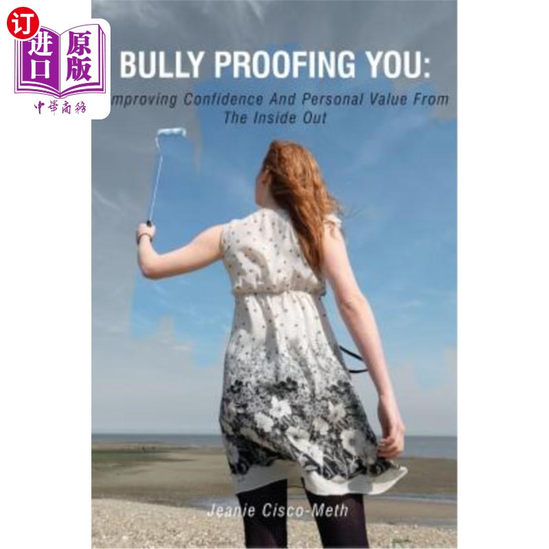 海外直订Bully Proofing You: Improving Confidence And Personal Value From The Inside Out 欺负你：从内到外提高自信心