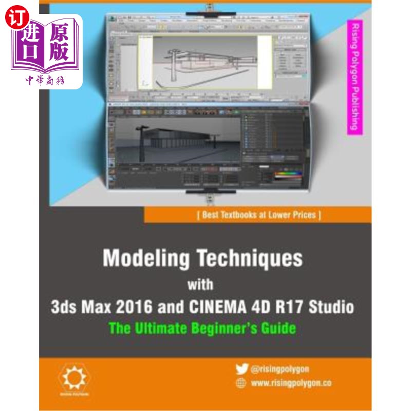 海外直订Modeling Techniques with 3ds Max 2016 and Cinema 4D R17 Studio - The Ultimate Be 3DS Max 20