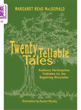 海外直订Twenty Tellable Tales: Audience Participation Folktales for the Beginning Storyt 二十个故事：观众参与的故事