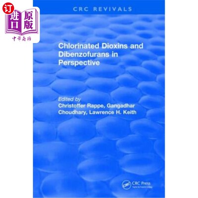 海外直订Chlorinated Dioxins and Dibenzofurans in Perspective 氯代二恶英和二苯并呋喃展望