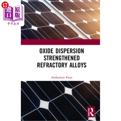 海外直订Oxide Dispersion Strengthened Refractory Alloys 氧化物弥散强化耐火合金