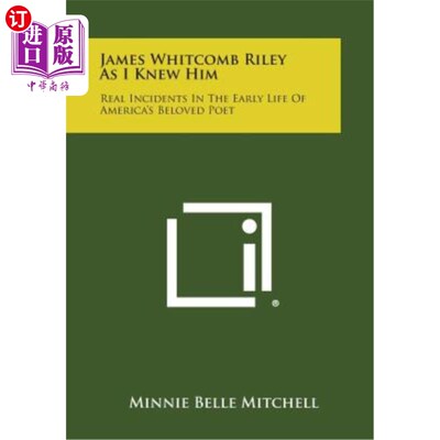 海外直订James Whitcomb Riley as I Knew Him: Real Incidents in the Early Life of America' 我所认识的詹姆斯·惠特科姆·