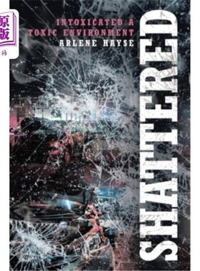 海外直订Shattered: Intoxicated A Toxic Environment 在有毒的环境中醉酒