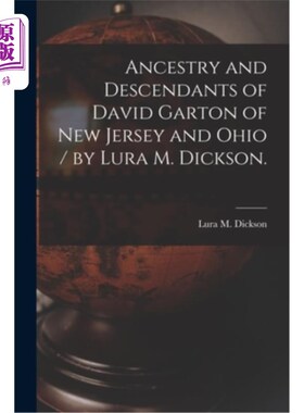 海外直订Ancestry and Descendants of David Garton of New Jersey and Ohio / by Lura M. Dic 新泽西州和俄亥俄州的大卫·