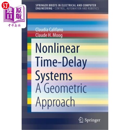 海外直订Nonlinear Time-Delay Systems: A Geometric Approach 非线性时滞系统:一种几何方法