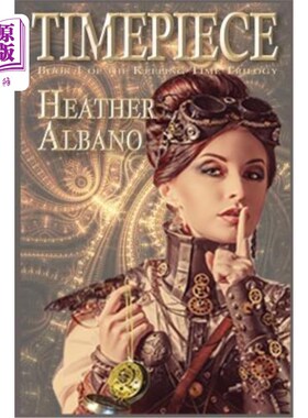 海外直订Timepiece: A Steampunk Time-Travel Adventure
