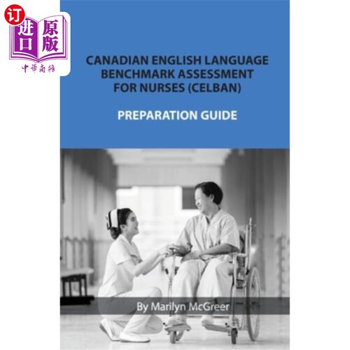 Canadian English Language Benchmark Assessment for Nurses: Celban 加拿大护士英语基准评估：Celban【中商原版】