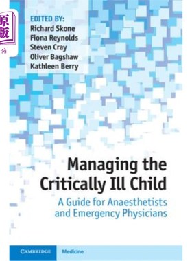 海外直订医药图书Managing the Critically Ill Child: A Guide for Anaesthetists and Emergency Physi 管理危重患儿：麻醉