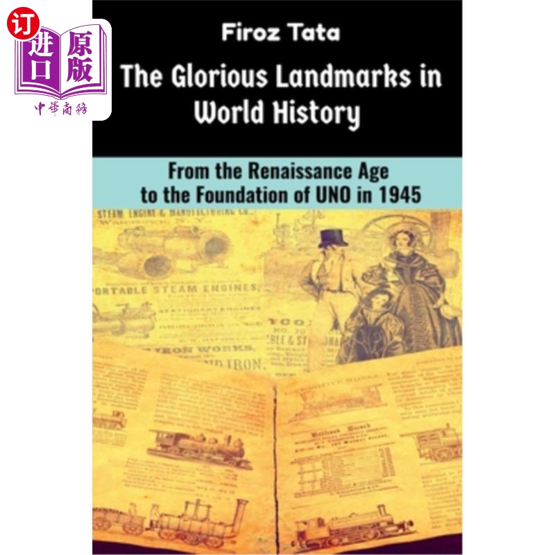 海外直订The Glorious Landmarks in World History: From the Renaissance Age to the foundat 世界历史上的辉煌地标:从文