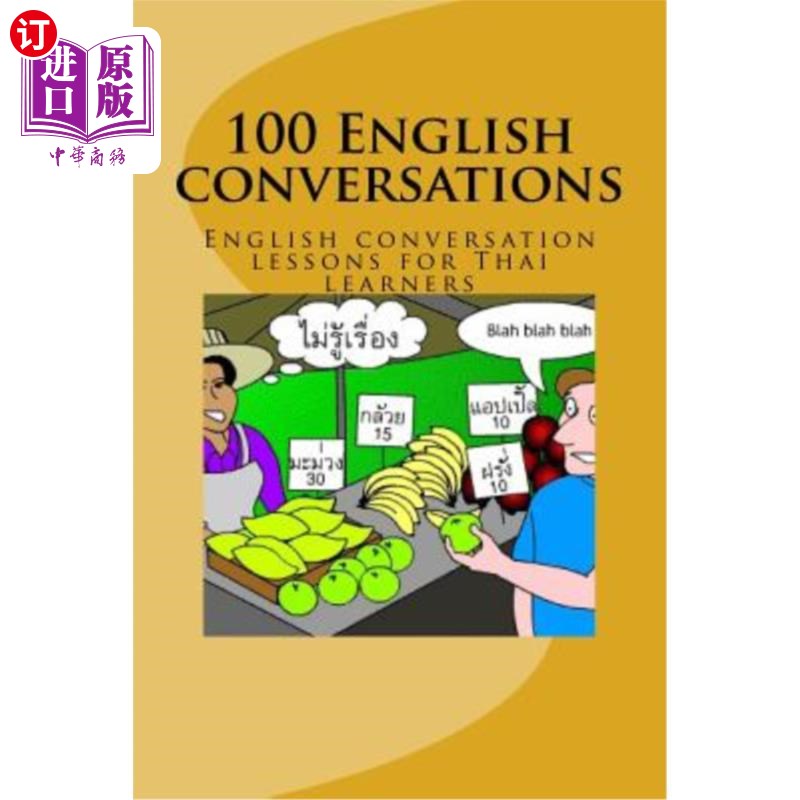 海外直订100 English conversations: English conversation lessons for Thai learners 100英语会话:泰国学习者的英语会话