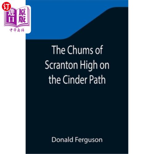 海外直订The Chums of Scranton High on the Cinder Path 斯克兰顿高中的密友们在煤渣路上