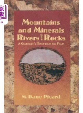 海外直订Mountains and Minerals/Rivers and Rocks: A Geologist's Notes from the Field 山脉和矿物/河流和岩石：地质学家