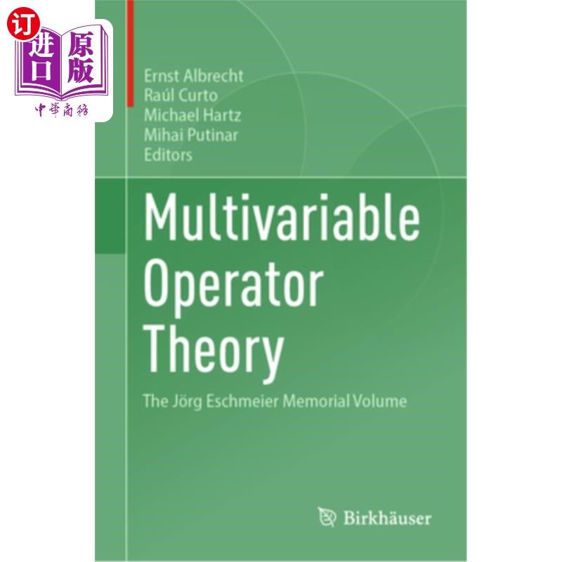 海外直订Multivariable Operator Theory: The J?rg Eschmeier Memorial Volume Multivariable Operator Th