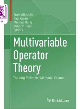 海外直订Multivariable Operator Theory: The J?rg Eschmeier Memorial Volume Multivariable Operator Th