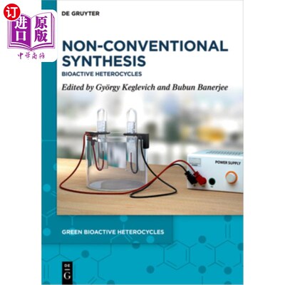 海外直订Non-Conventional Synthesis: Bioactive Heterocycles 非常规合成：生物活性杂环化合物