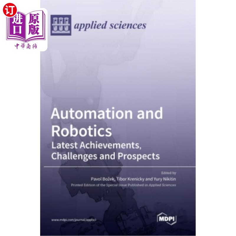 海外直订Automation and Robotics: Latest Achievements, Challenges and Prospects 自动化与机器人:新成就、挑战与展望