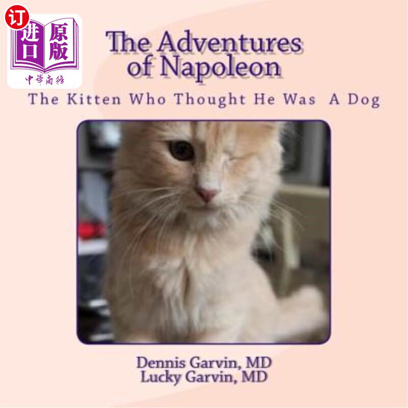 海外直订The Adventures of Napoleon: The Kitten Who Thought He Was A Dog 拿破仑历险记：以为自己是狗的小猫