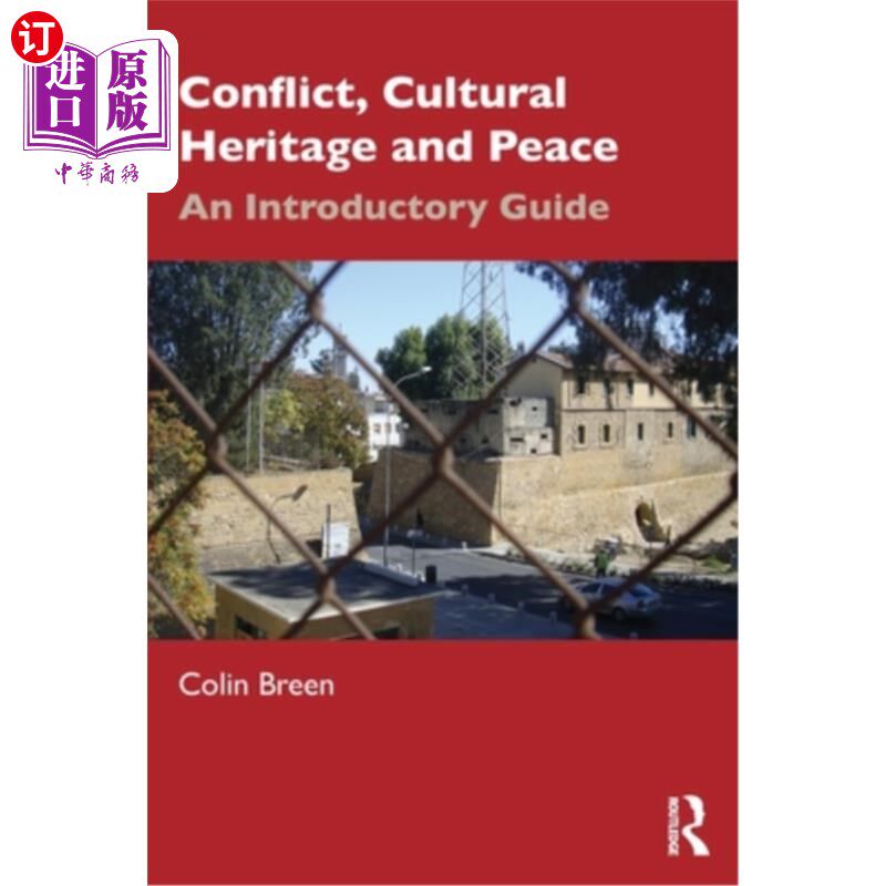 海外直订Conflict, Cultural Heritage and Peace: An Introductory Guide 冲突、文化遗产与和平:入门指南