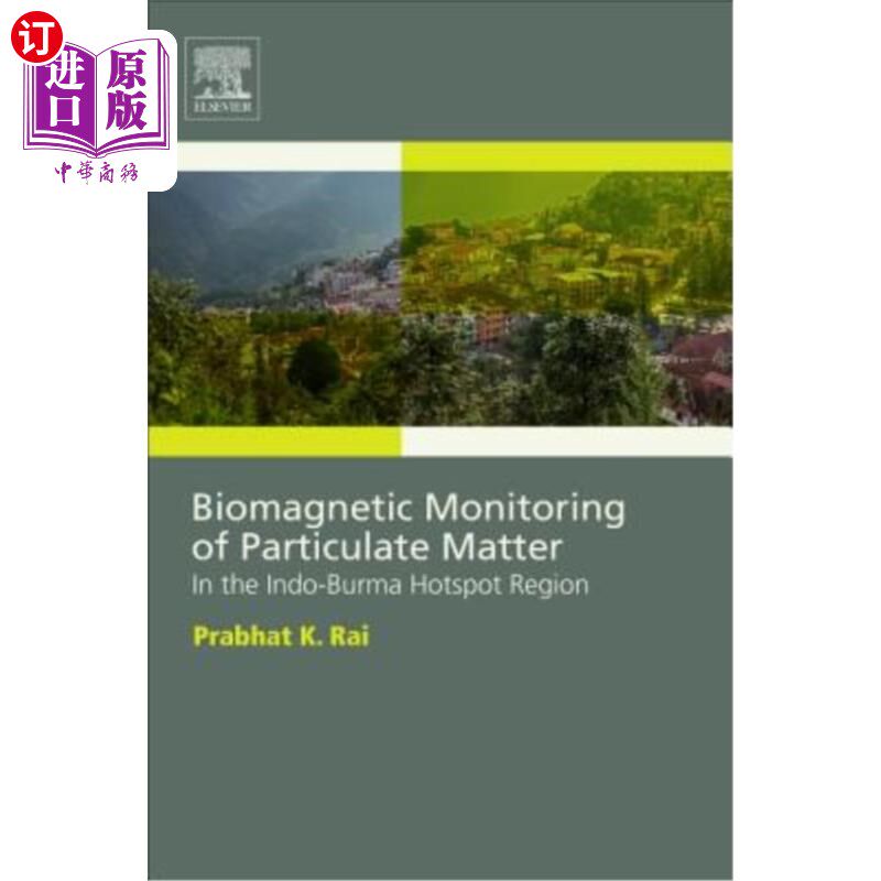 海外直订Biomagnetic Monitoring of Particulate Matter: In the Indo-Burma Hotspot Region 印度-缅甸热点地区颗粒物的生物磁性