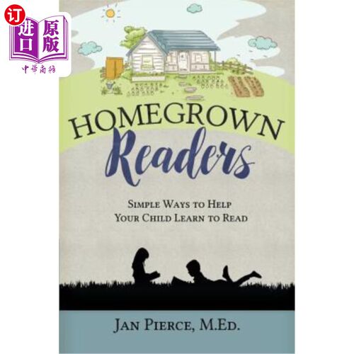 海外直订Homegrown Readers: Simple Ways To Help Your Child Learn to Read 本土读者：帮助孩子学习阅读的简单方法