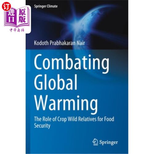 海外直订Combating Global Warming: The Role of Crop Wild Relatives for Food Security 应对全球变暖:作物野生近缘种对粮