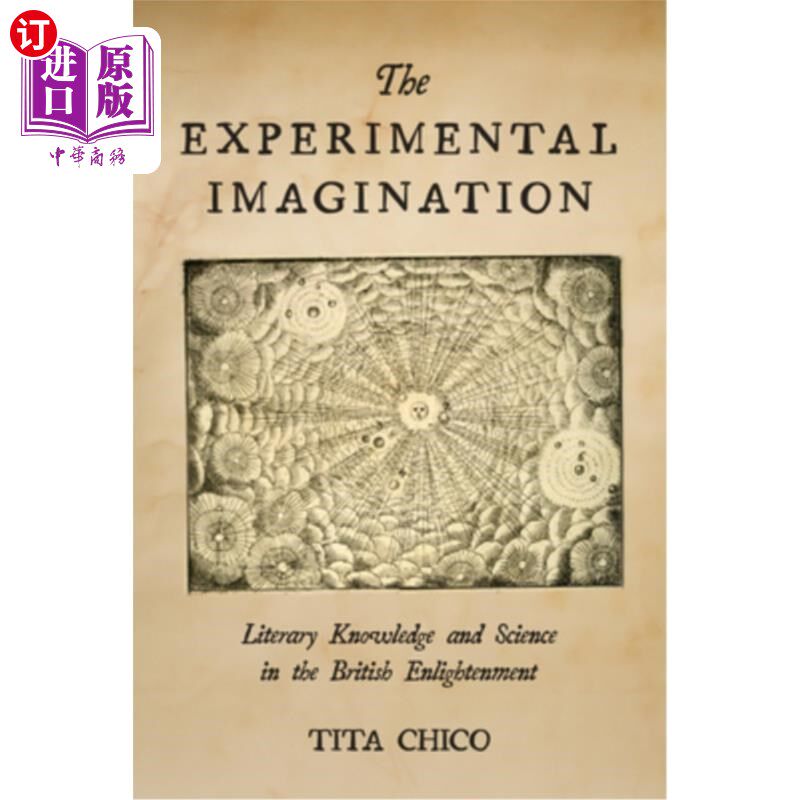 海外直订The Experimental Imagination: Literary Knowledge and Science in the British Enli 实验想象:英国启蒙运动中的