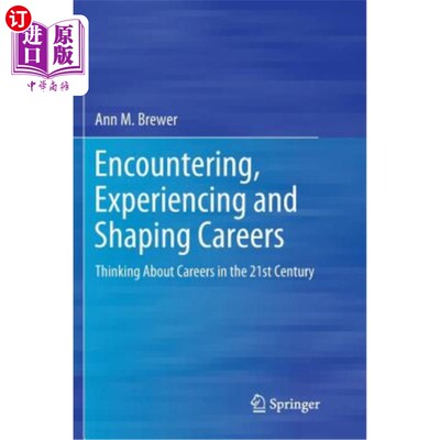 海外直订Encountering, Experiencing and Shaping Careers: Thinking about Careers in the 21 《遭遇、经历与塑造职业:21