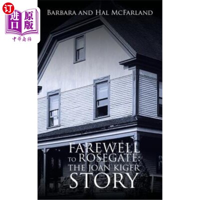 海外直订Farewell to Rosegate: The Joan Kiger Story 告别罗斯盖特：琼·基格的故事