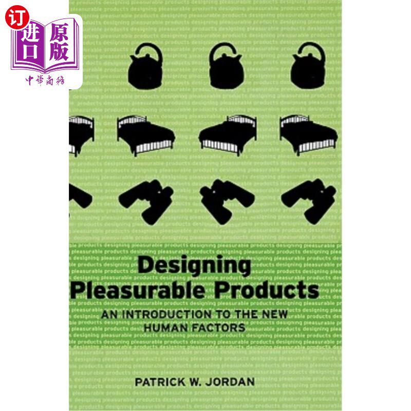 海外直订Designing Pleasurable Products: An Introduction to the New Human Factors 设计愉悦的产品：介绍新的人的因素