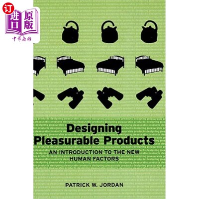 海外直订Designing Pleasurable Products: An Introduction to the New Human Factors 设计愉悦的产品：介绍新的人的因素