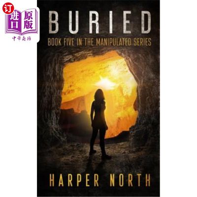 海外直订Buried: Book Five in the Manipulated Series 埋没：第五册《被操纵的系列》