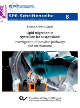 海外直订Lipid migration in crystalline fat suspensions: Investigation of possible pathwa 结晶脂肪悬浮液中的脂质迁移