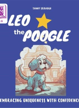 海外直订Leo the Poogle: Embracing Uniqueness with Confidence 狮子狗狮子座:自信地拥抱独特性