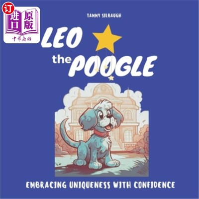 海外直订Leo the Poogle: Embracing Uniqueness with Confidence 狮子狗狮子座:自信地拥抱独特性